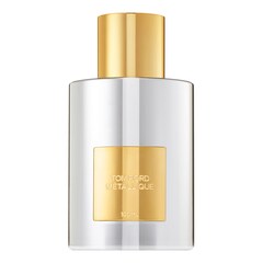 Metallique Eau de Parfum, TOM FORD